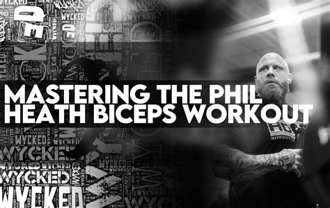 Unleash the Beast: Mastering the Phil Heath Biceps Workout.